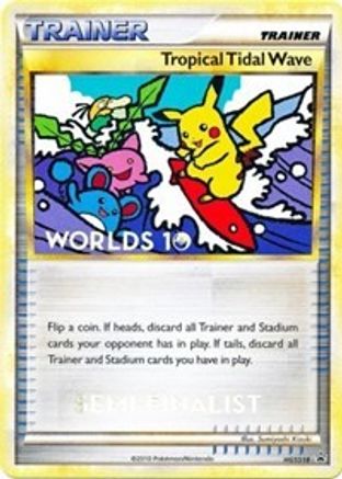 Tropical Tidal Wave - HGSS18 (Worlds 10) [Semi-Finalist]  HGSS Promos - Promo