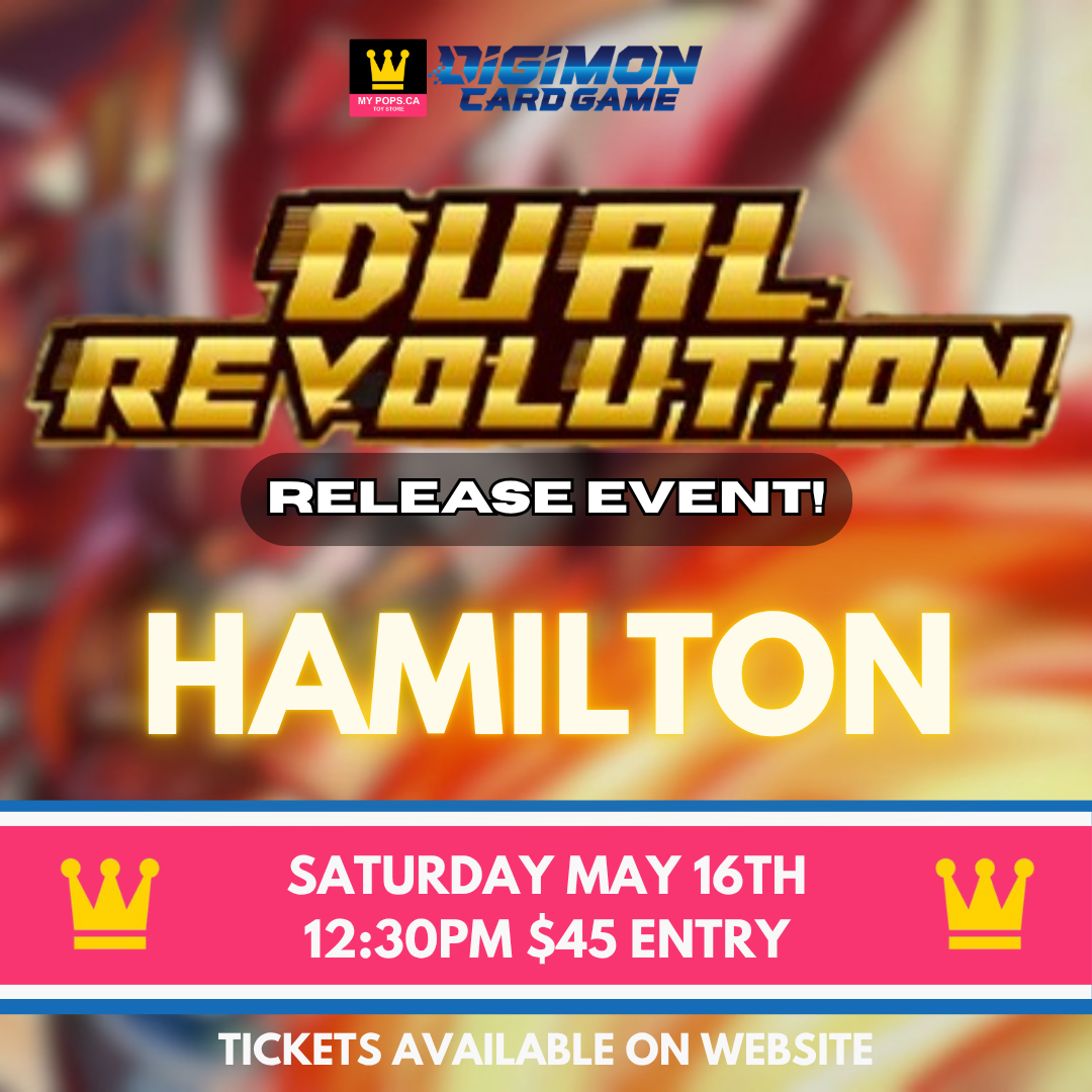 Digimon BT-25 Dual Revolution Release Event (Hamilton) - Saturday, May 16th @ 12:30PM