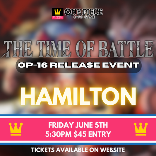 OP-16 The Time of Battle Release Event (Hamilton) - Friday, June 5th @ 5:30PM