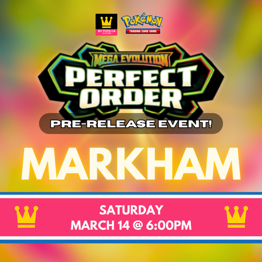 Perfect Order Pre-Release (Markham) - Saturday, March 14, 2026 @ 6:00PM