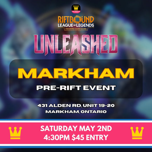 Riftbound Unleashed Pre-Rift Event (Markham) - Saturday, May 2nd @ 4:30PM