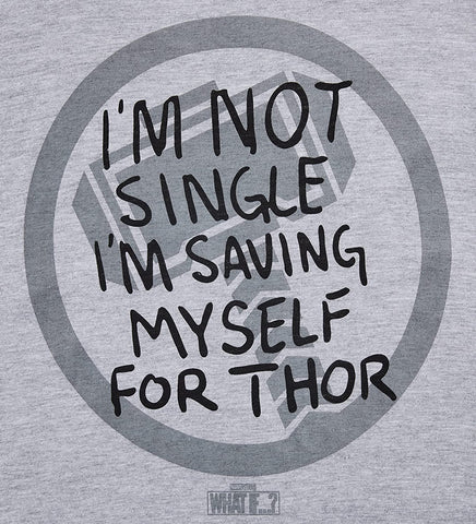 Funko WHAT IF "I'm NOT SINGLE I'M SAVING MYSELF FOR THOR" Marvel Collector Corps (T-SHIRT ONLY)